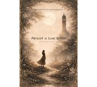 Almost a love letter: For the words I have never said