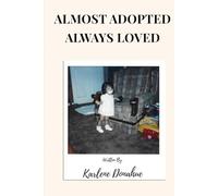 Almost Adopted Always Loved