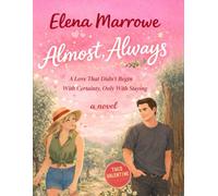 Almost, Always: Between Distance and Desire, Two Strangers Discover the Kind of Love That Changes Without Warning | A Valentine Rom-Com | Book 1