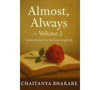 Almost, Always: Incomplete But Beutifull