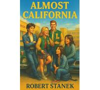Almost California - A Journey Through Life, Loss, and Finding Yourself