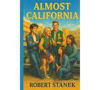 Almost California - A Journey Through Life, Loss, and Finding Yourself