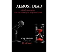 Almost Dead: The Final Conversation Before the Author's Planned Death