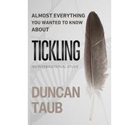 Almost Everything You Wanted to Know About Tickling: An International Study