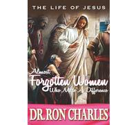 Almost Forgotten Women: Who Made a Difference