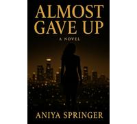 Almost Gave Up: A Series About Falling Apart & Finding Yourself Again