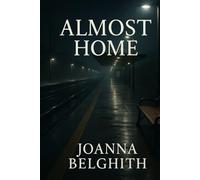 Almost Home: A Journey Through Love's Shadows