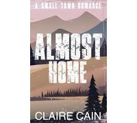 Almost Home: A Small Town Romance