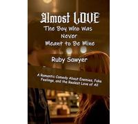 Almost Love: The Boy Who Was Never Meant to Be Mine