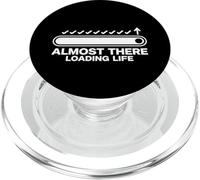 Almost There Loading Life Progress Bar Humor Design Graphic PopSockets PopGrip per MagSafe