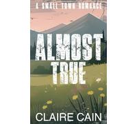 Almost True: A Small Town Romance