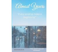 Almost Yours: Every ending hides a beginning