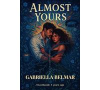 Almost Yours: The Encrypted Fate Trilogy