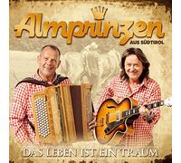 ALMPRINZEN AUS SUEDTIROL - DAS LEBEN IST EIN TRAUM