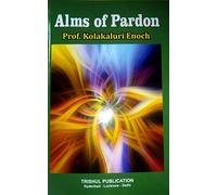 Alms of Pardon (ENGLISH short stories) translated from telugu of Prof. Kolakaluri Enoch