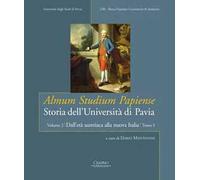 Almum studium papiense. Storia dell'Università di Pavia: Dall'età austriaca alla nuova Italia. Vol. 2/1: L'età austriaca e napoleonica