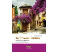 Almut Irmscher Das Provence-Lesebuch: Impressionen und Rezepte aus d (Tascabile)