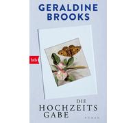 Almuth Carstens Geraldine Brooks Die Hochzeitsgabe: Roman (Tascabile)