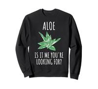 Aloe è Me Che stai cercando? Piante grasse Puns Felpa