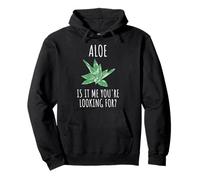 Aloe è Me Che stai cercando? Piante grasse Puns Felpa con Cappuccio