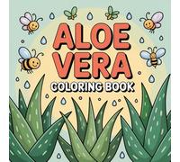 Aloe Vera Coloring Book: aloe vera coloring book for adults, succulents coloring book, nature lovers coloring book, plant coloring book for ... for beginners, stress relief coloring book