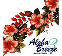Aloha Breeze 3-Na Mele O Ke K
