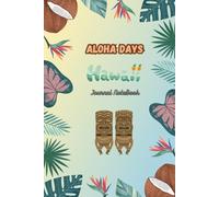 Aloha Days: Hawaii journal NoteBook