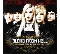 Aloha from Hell No More Days to Waste (CD)