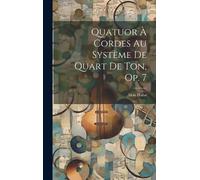 Alois Hába Quatuor À Cordes Au Système De Quart De Ton, Op. 7 (Copertina rigida)