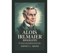 ALOIS IRLMAIER BIOGRAPHY: The Visionary Whose Predictions Still Echo Today