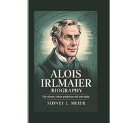 ALOIS IRLMAIER BIOGRAPHY: The Visionary Whose Predictions Still Echo Today
