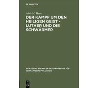 Alois M Haas Der Kampf Um Den Heiligen Geist - Luther Und Die (Copertina rigida)