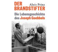 Alois Prinz Der Brandstifter: Die Lebensgeschichte des Joseph (Copertina rigida)
