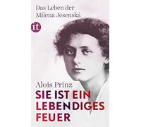 Alois Prinz »Sie ist ein lebendiges Feuer«: Das Leben der Milena Jes (Tascabile)