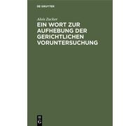 Alois Zucker Ein Wort Zur Aufhebung Der Gerichtlichen Vorunte (Copertina rigida)