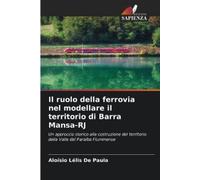 Aloísio Lélis d Il ruolo della ferrovia nel modellare il territorio (Tascabile)