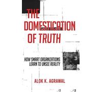 Alok K Agrawal The Domestication of Truth (Copertina rigida)