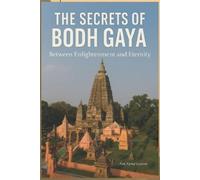 Alok Kumar Gautam The Secrets of Bodh Gaya (Tascabile)