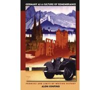 Alon Confino Germany As a Culture of Remembrance (Tascabile)