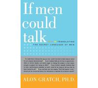 Alon Gratch If Men Could Talk... (Tascabile)