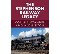 Alon Siton Colin Alexander The Stephenson Railway Legacy (Tascabile)