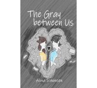 Alona Simonsen The Gray Between Us (Tascabile)
