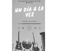 Alondra Maldonado PLAYLIST Un día a la vez (Tascabile)