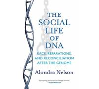 Alondra Nelson The Social Life of DNA (Tascabile)