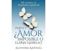Alondra Raphael ¿Amor imposible o llama gemela? (Tascabile)