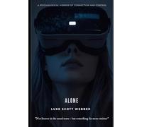 Alone: A Psychological Horror of Connection and Control