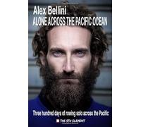 Alone across the Pacific ocean: Three hundred days of rowing solo across the Pacific