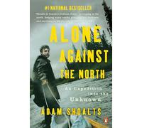 Alone Against the North: An Expedition into the Unknown [Lingua Inglese]
