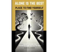 Alone is The Best Place to Find Yourself: A Guided Journal with Prompts for Personal Growth, Clarity, and Truth “You don’t need more noise. You need the silence that tells the truth.”