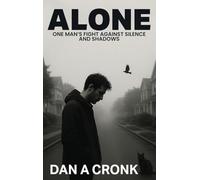 ALONE: ONE MAN'S FIGHT AGAINST SILENCE AND SHADOWS